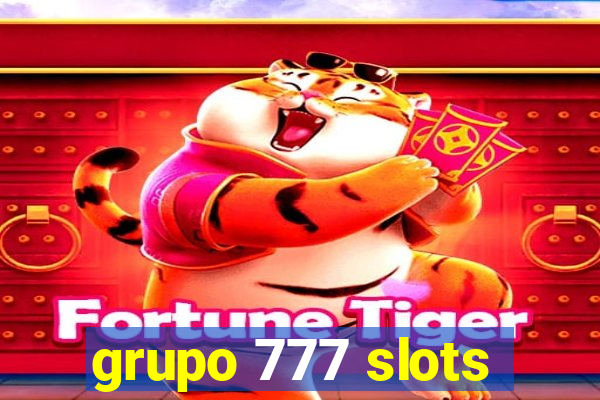 grupo 777 slots